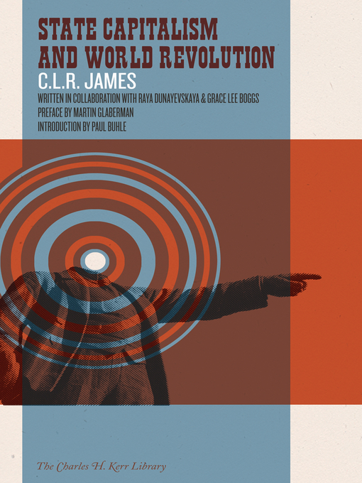 Title details for State Capitalism and World Revolution by C. L. R. James - Wait list